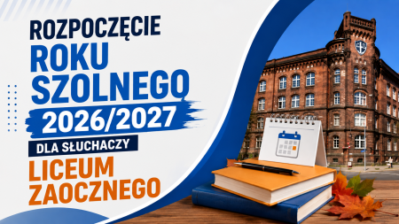 ROZPOCZĘCIE ROKU SZOLNEGO 2026/2027 DLA SŁUCHACZY LICEUM ZAOCZNEGO